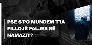 Pse s’po mundem t’ia fillojë faljes së namazit?