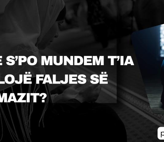 Pse s’po mundem t’ia fillojë faljes së namazit?