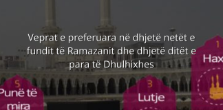 Epërsia e dhjetë netëve të fundit të Ramazanit dhe dhjetë ditëve të para të Dhulhixhes