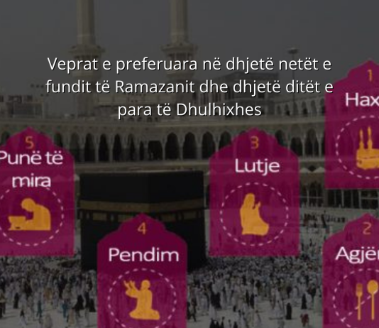 Epërsia e dhjetë netëve të fundit të Ramazanit dhe dhjetë ditëve të para të Dhulhixhes