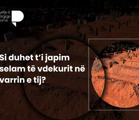 Si duhet t’i japim selam të vdekurit në varrin e tij?