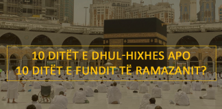 A janë më të mira 10 ditët e Dhul-Hixhes apo dhjetë ditët e fundit të Ramazanit?