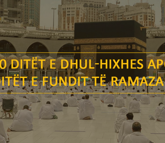 A janë më të mira 10 ditët e Dhul-Hixhes apo dhjetë ditët e fundit të Ramazanit?