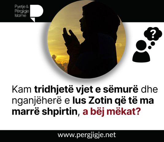 E lus Zotin që të ma marrë shpirtin, a bëj mëkat?