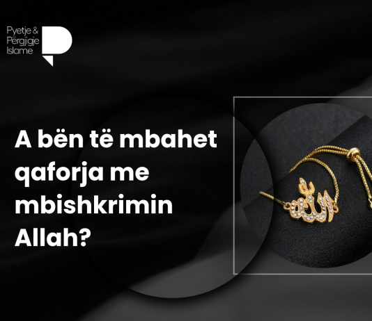 A bën të mbahet qaforja me mbishkrimin Allah?