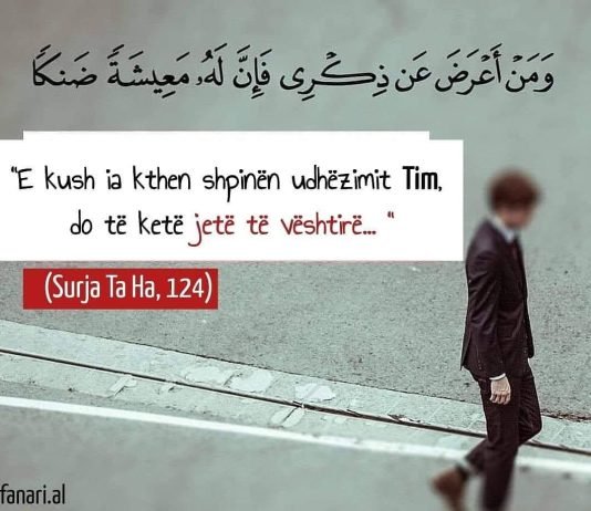Kushdo që i kthen shpinën këshillës Sime, do të ketë jetë të mjeruar dhe në ditën e kijametit do ta ringjallim të verbër