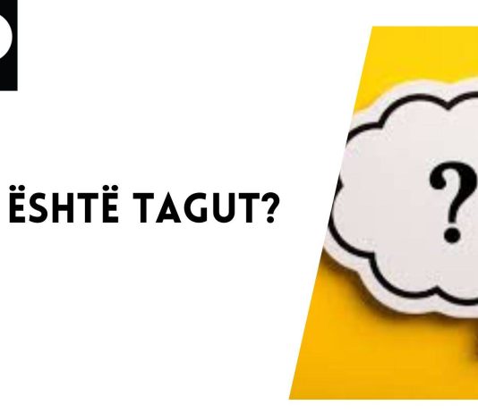 Kush është tagut?