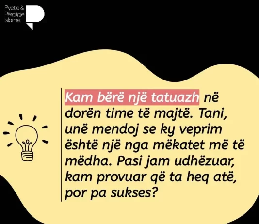 A më këshilloni që të bëjë operacion zbukurimi për ta hequr këtë tatuazh të neveritshëm nga i cili tani prekem?