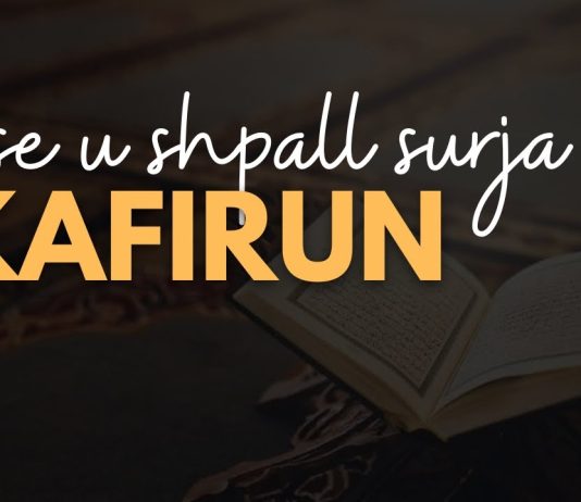 Ju keni fenë tuaj, ndërsa unë kam fenë time! – Surja el Kafirun – Komentim