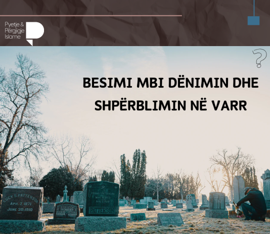 Besimi mbi dënimin dhe shpërblimin në varr!