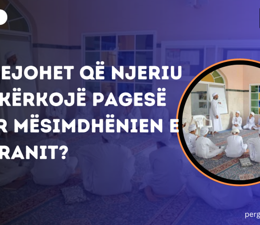 Lejohet pagesa për mësimdhënien e Kuranit, por jo për leximin e tij? – Sqarim nga Ibn Uthejmini