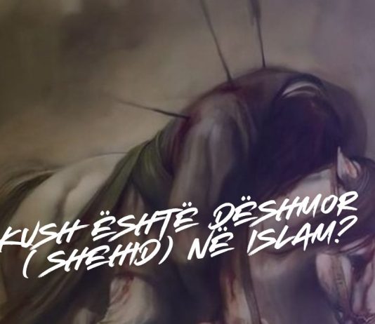 Kush është dëshmor ( Shehid) në Islam?