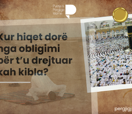 Situatat kur hiqet dorë nga obligimi për t’u drejtuar kah kibla?!