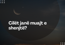 Cilët janë muajt e shenjtë?