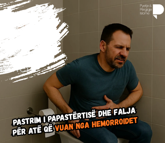Pastrim i papastërtisë dhe falja për atë që vuan nga hemorroidet