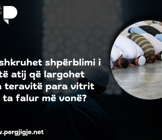 A i shkruhet shpërblimi i plotë atij që largohet nga teravitë para vitrit për ta falur më vonë?