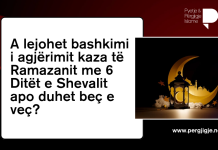 A bën të bashkohet nijeti i agjërimit të ditëve të mbetuara nga Ramazani me 6 ditët e Shevalit?