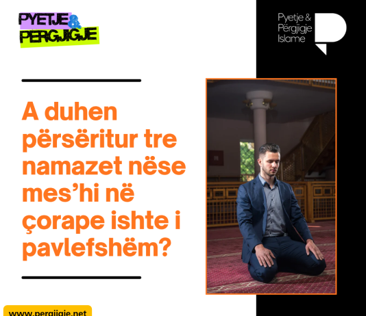 A duhen përsëritur tre namazet nëse mes’hi në çorape ishte i pavlefshëm?