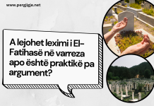 A lejohet leximi i El-Fatihasë në varreza apo është praktikë pa argument?