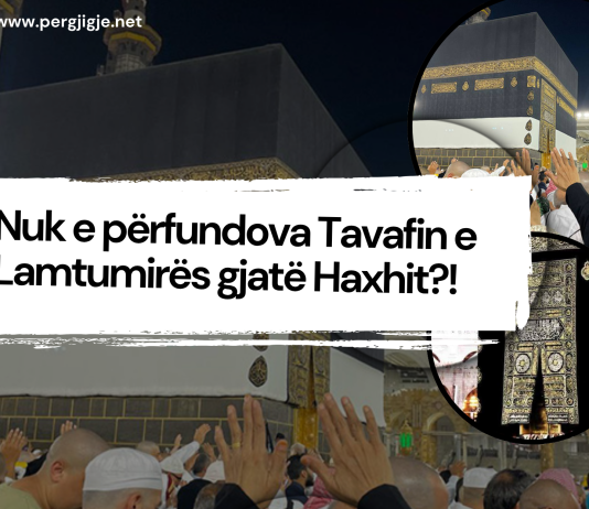 Nuk e përfundova Tavafin e Lamtumirës gjatë Haxhit