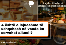 A është e lejueshme të ushqehesh në vende ku servohet alkooli?