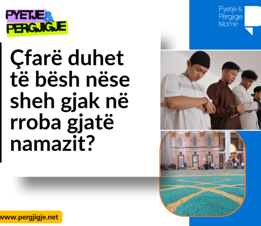 Çfarë duhet të bësh nëse sheh gjak në rroba gjatë namazit?