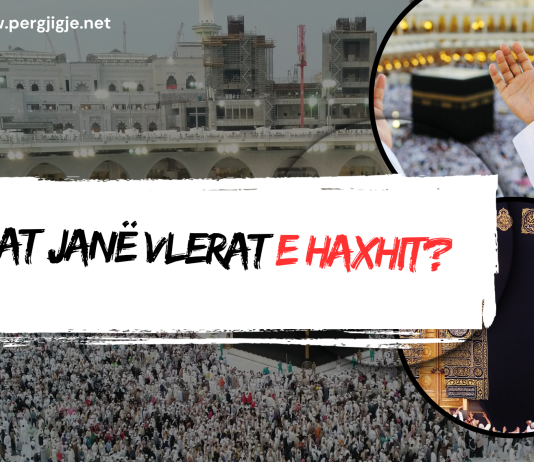 Cilat janë vlerat e Haxhit?