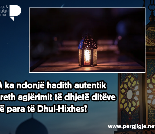 A ka ndonjë hadith autentik rreth agjërimit të dhjetë ditëve të para të Dhul-Hixhes?