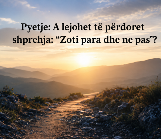 A lejohet të përdoret shprehja: “Zoti para dhe ne pas”?