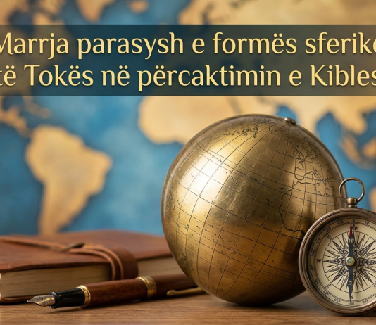 Marrja parasysh e formës sferike të Tokës në përcaktimin e Kibles?!