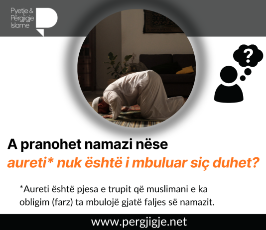A pranohet namazi nëse aureti nuk është i mbuluar siç duhet?