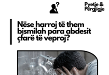 Nëse harroj të them bismilah para abdesit çfarë të veproj?