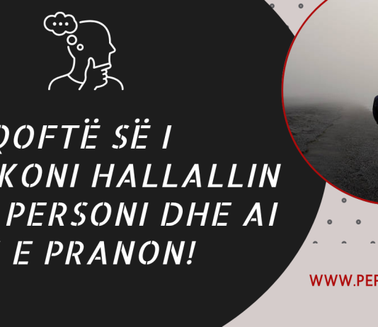 Në qoftë së i kërkoni hallallin një personi dhe ai nuk e pranon!