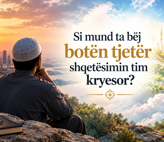 Si mund ta bëj botën tjetër shqetësimin tim kryesor?