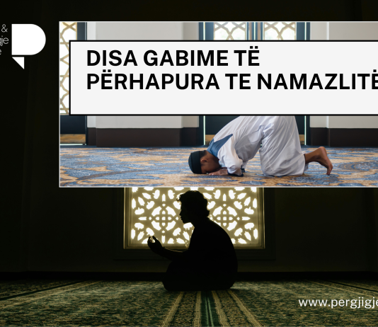 Disa gabime të përhapura te namazlitë?!